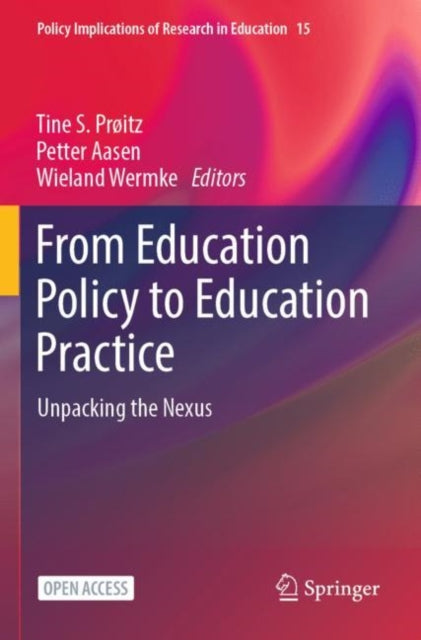 Book cover of: From Education Policy to Education Practice. By: Tine S. Prøitz