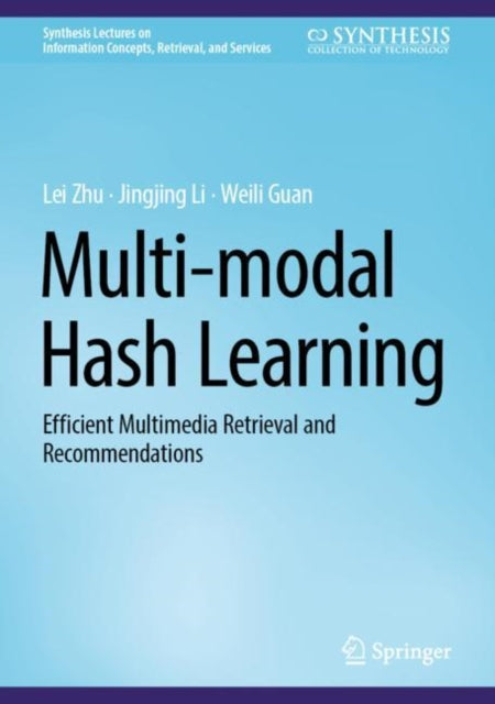 Book cover of: Multi-modal Hash Learning. By: Lei Zhu