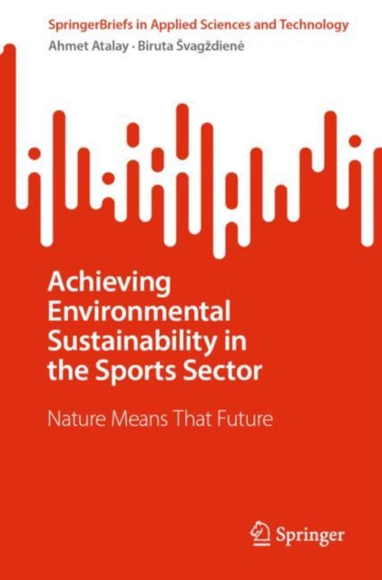 Book cover of: Achieving Environmental Sustainability in the Sports Sector. By: Ahmet Atalay