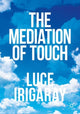 Book cover of: Mediation of Touch. By: Luce Irigaray