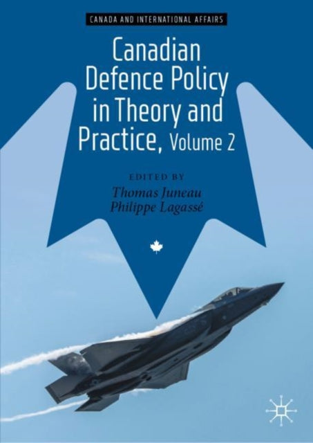 Book cover of: Canadian Defence Policy in Theory and Practice, Volume 2. By: Thomas Juneau