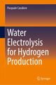 Book cover of: Water Electrolysis for Hydrogen Production. By: Pasquale Cavaliere