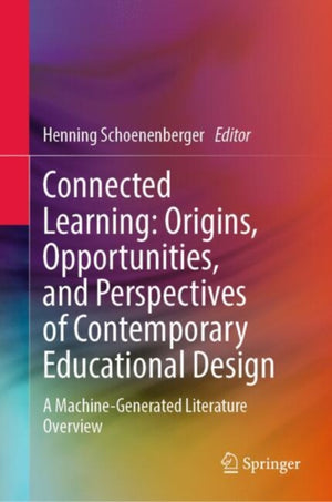 Connected Learning: Origins, Opportunities, and Perspectives of Contemporary Educational Design