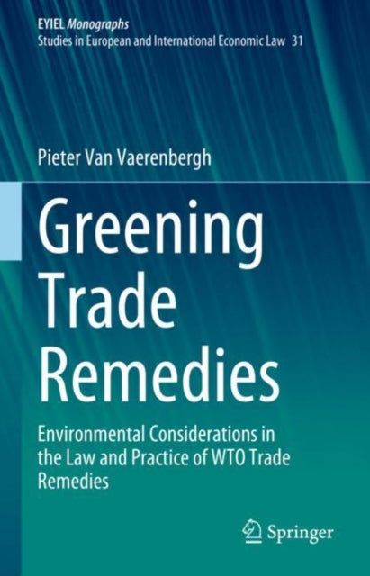 Book cover of: Greening Trade Remedies. By: Pieter Van Vaerenbergh