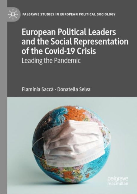Book cover of: European Political Leaders and the Social Representation of the Covid-19 Crisis. By: Flaminia Saccà