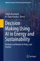 Book cover of: Decision Making Using AI in Energy and Sustainability. By: Gülgün Kayakutlu