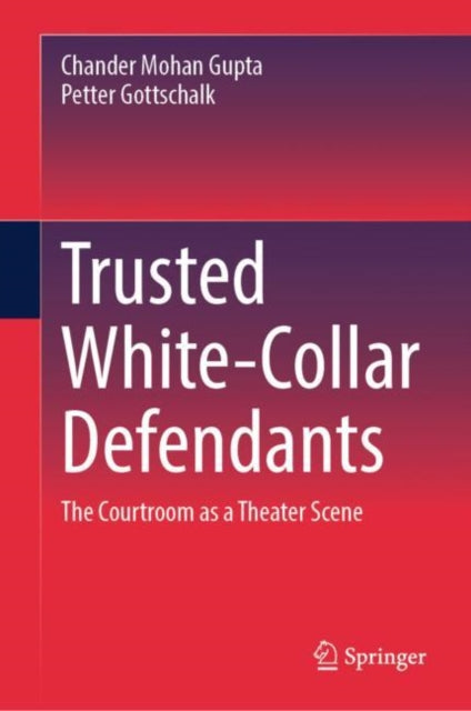Book cover of: Trusted White-Collar Defendants. By: Chander Mohan Gupta