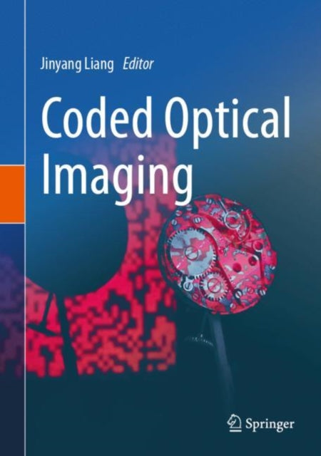 Book cover of: Coded Optical Imaging. By: Jinyang Liang