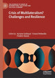Book cover of: Crisis of Multilateralism? Challenges and Resilience. By: Auriane Guilbaud