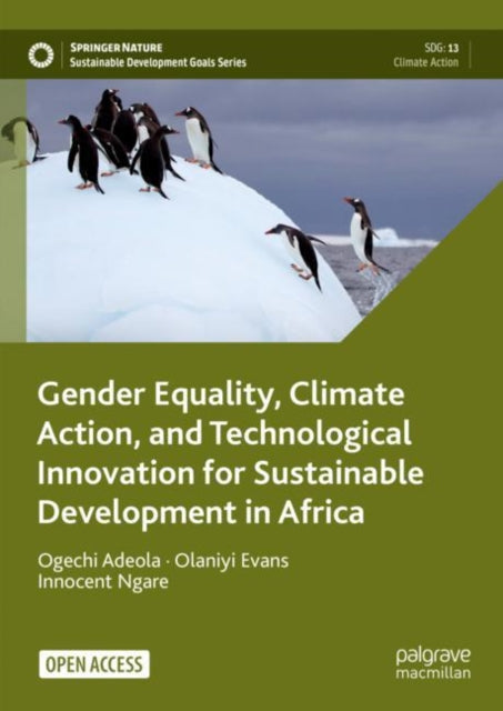 Book cover of: Gender Equality, Climate Action, and Technological Innovation for Sustainable Development in Africa. By: Ogechi Adeola