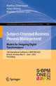 Book cover of: Subject-Oriented Business Process Management. Models for Designing Digital Transformations. By: Matthes Elstermann