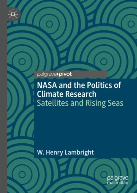 Book cover of: NASA and the Politics of Climate Research. By: W. Henry Lambright
