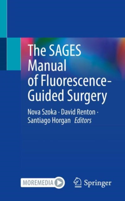 Book cover of: SAGES Manual of Fluorescence-Guided Surgery. By: Nova Szoka