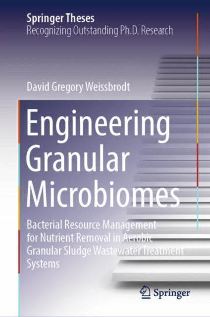Book cover of: Engineering Granular Microbiomes. By: David Gregory Weissbrodt