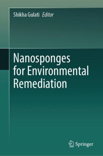 Book cover of: Nanosponges for Environmental Remediation. By: Shikha Gulati
