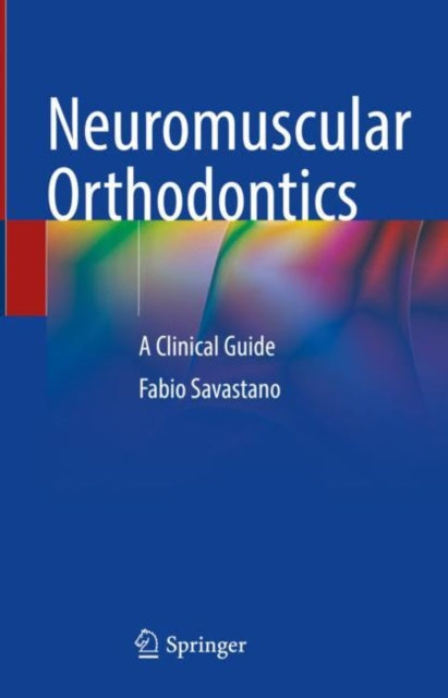 Book cover of: Neuromuscular Orthodontics. By: Fabio Savastano