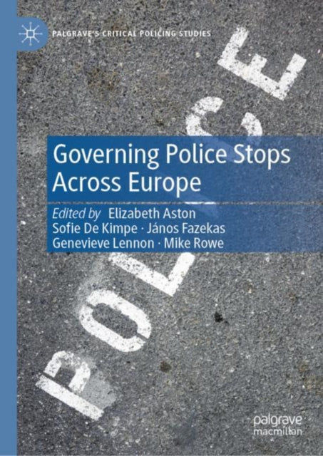 Book cover of: Governing Police Stops Across Europe. By: Elizabeth Aston