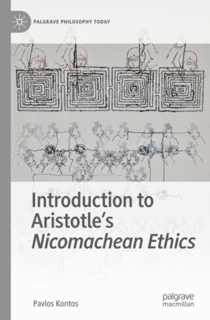 Book cover of: Introduction to Aristotle's Nicomachean Ethics. By: Pavlos Kontos