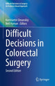 Book cover of: Difficult Decisions in Colorectal Surgery. By: Konstantin Umanskiy