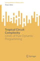 Book cover of: Tropical Circuit Complexity. By: Stasys Jukna