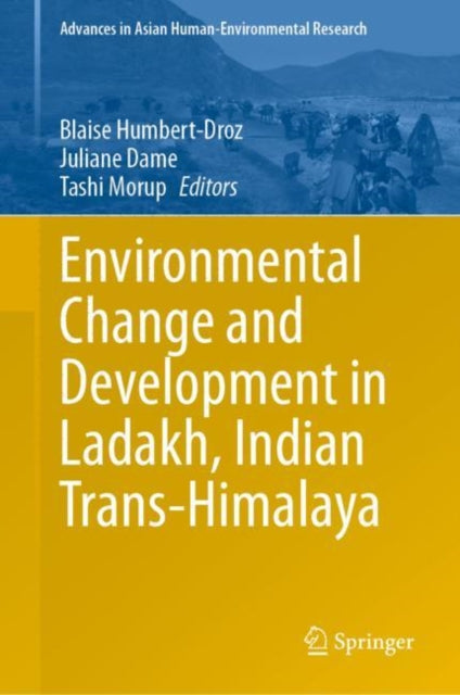 Book cover of: Environmental Change and Development in Ladakh, Indian Trans-Himalaya. By: Blaise Humbert-Droz