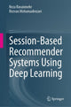 Book cover of: Session-Based Recommender Systems Using Deep Learning. By: Reza Ravanmehr