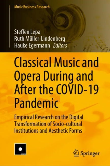 Book cover of: Classical Music and Opera During and After the COVID-19 Pandemic. By: Steffen Lepa