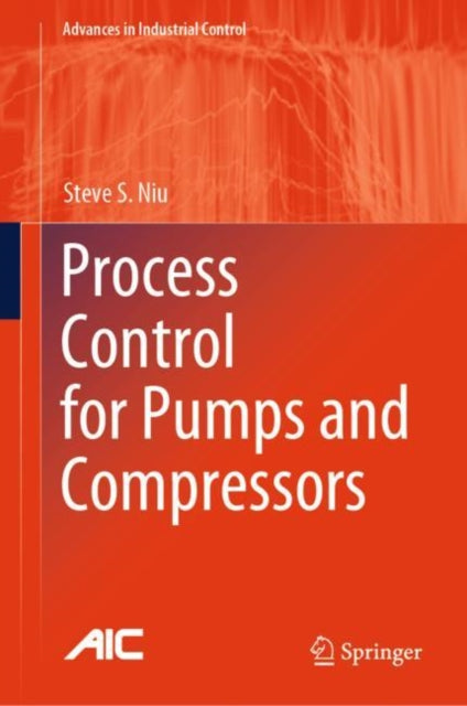 Book cover of: Process Control for Pumps and Compressors. By: Steve S. Niu