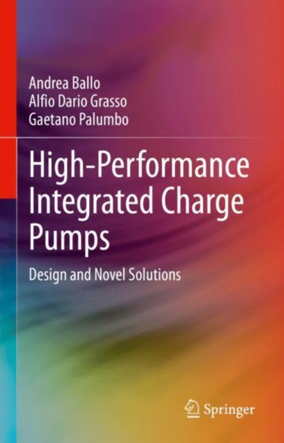 Book cover of: High-Performance Integrated Charge Pumps. By: Andrea Ballo