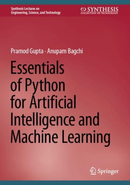 Book cover of: Essentials of Python for Artificial Intelligence and Machine Learning. By: Pramod Gupta