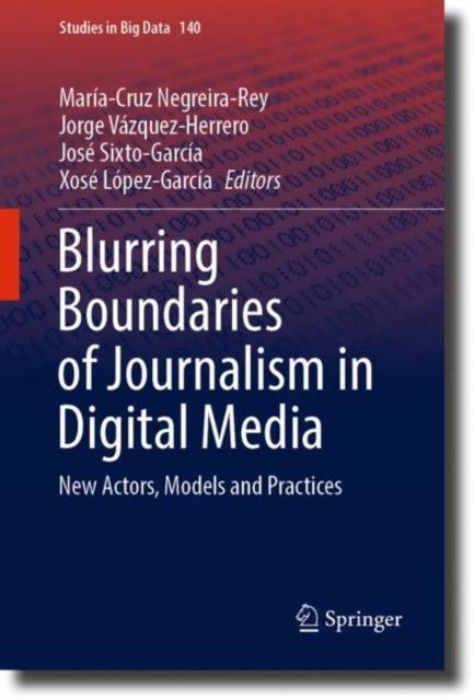 Book cover of: Blurring Boundaries of Journalism in Digital Media. By: María-Cruz Negreira-Rey