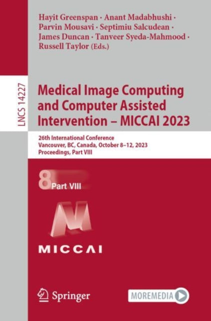 Book cover of: Medical Image Computing and Computer Assisted Intervention – MICCAI 2023. By: Hayit Greenspan