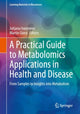 Book cover of: Practical Guide to Metabolomics Applications in Health and Disease. By: Julijana Ivanisevic