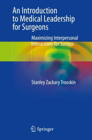 An Introduction to Medical Leadership for Surgeons