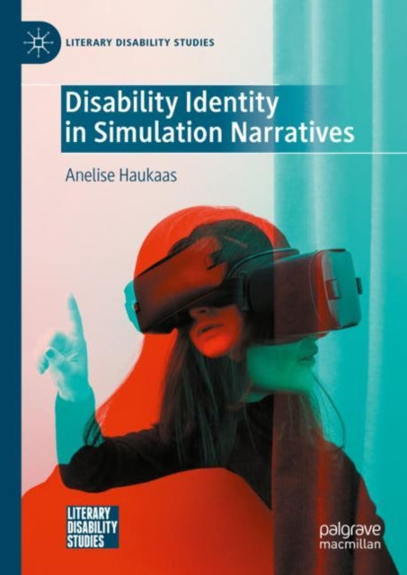Book cover of: Disability Identity in Simulation Narratives. By: Anelise Haukaas