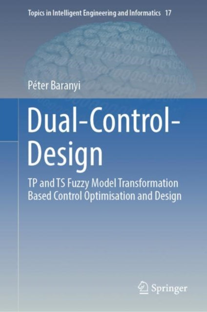 Book cover of: Dual-Control-Design. By: Péter Baranyi