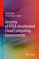 Book cover of: Security of FPGA-Accelerated Cloud Computing Environments. By: Jakub Szefer