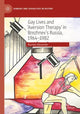 Book cover of: Gay Lives and 'Aversion Therapy' in Brezhnev's Russia, 1964-1982. By: Rustam Alexander