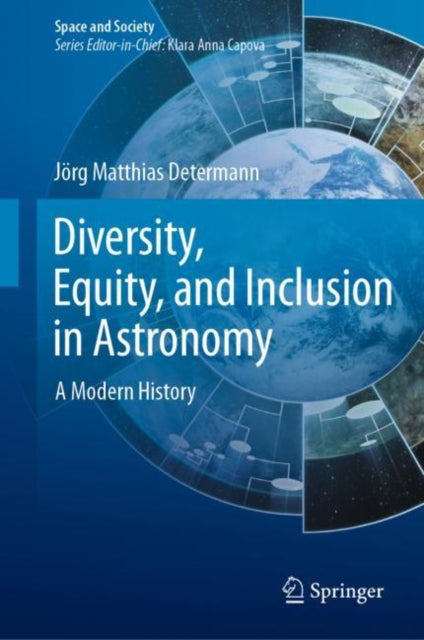 Book cover of: Diversity, Equity, and Inclusion in Astronomy. By: Jörg Matthias Determann