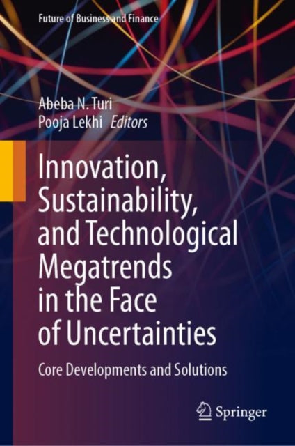 Book cover of: Innovation, Sustainability, and Technological Megatrends in the Face of Uncertainties