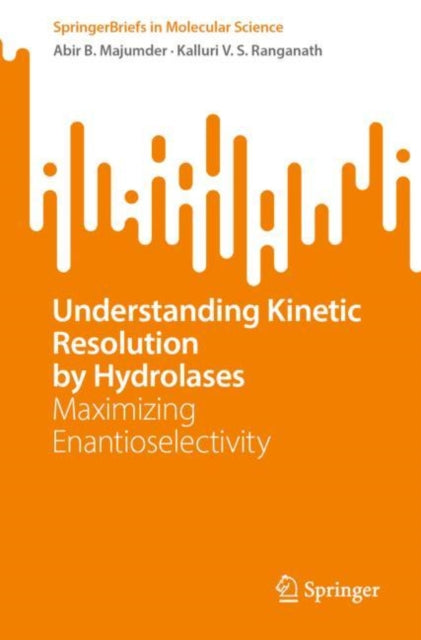 Book cover of: Understanding Kinetic Resolution by Hydrolases. By: Abir B. Majumder