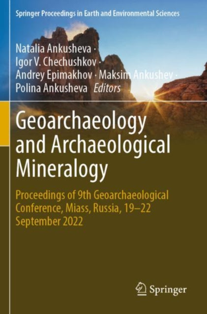 Book cover of: Geoarchaeology and Archaeological Mineralogy. By: Natalia Ankusheva