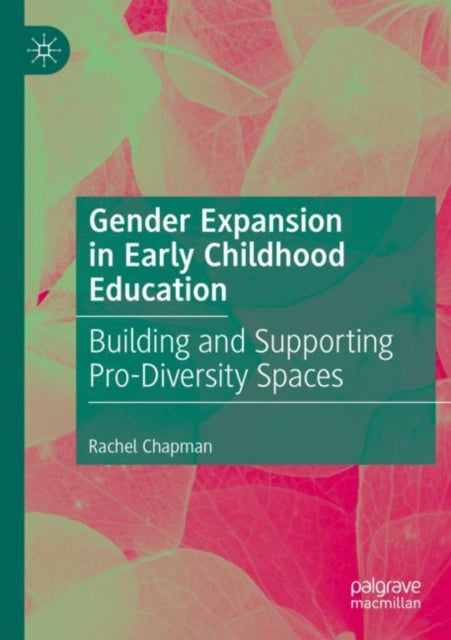 Book cover of: Gender Expansion in Early Childhood Education. By: Rachel Chapman