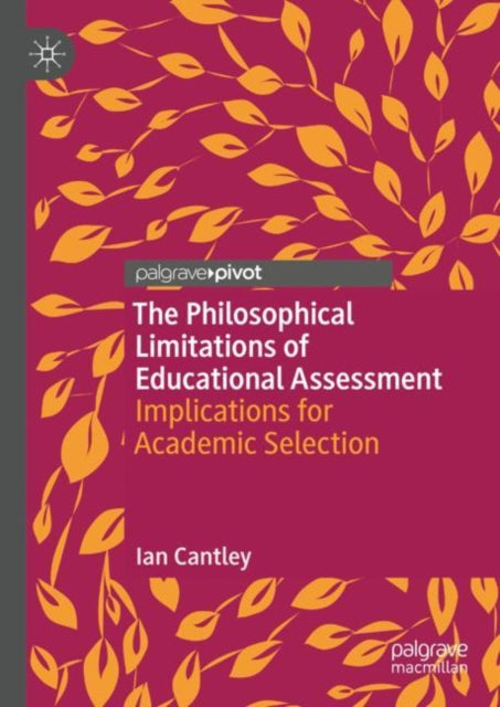 Book cover of: Philosophical Limitations of Educational Assessment. By: Ian Cantley