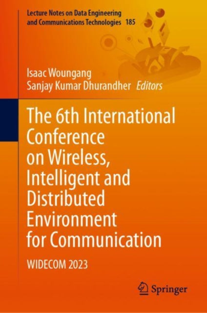 Book cover of: 6th International Conference on Wireless, Intelligent and Distributed Environment for Communication. By: Isaac Woungang