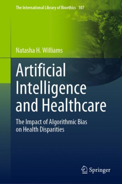 Book cover of: Artificial Intelligence and Healthcare. By: Natasha H. Williams