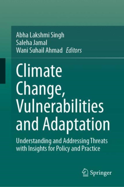 Book cover of: Climate Change, Vulnerabilities and Adaptation. By: Abha Lakshmi Singh
