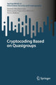 Book cover of: Cryptocoding Based on Quasigroups. By: Daniela Mechkaroska