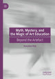 Book cover of: Myth, Mystery, and the Magic of Art Education