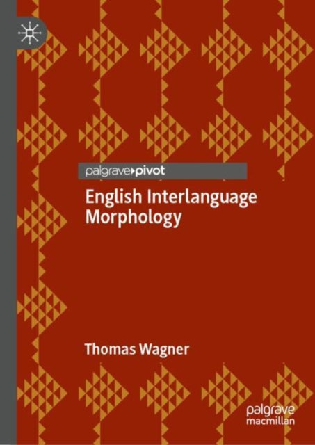 Book cover of: English Interlanguage Morphology. By: Thomas Wagner